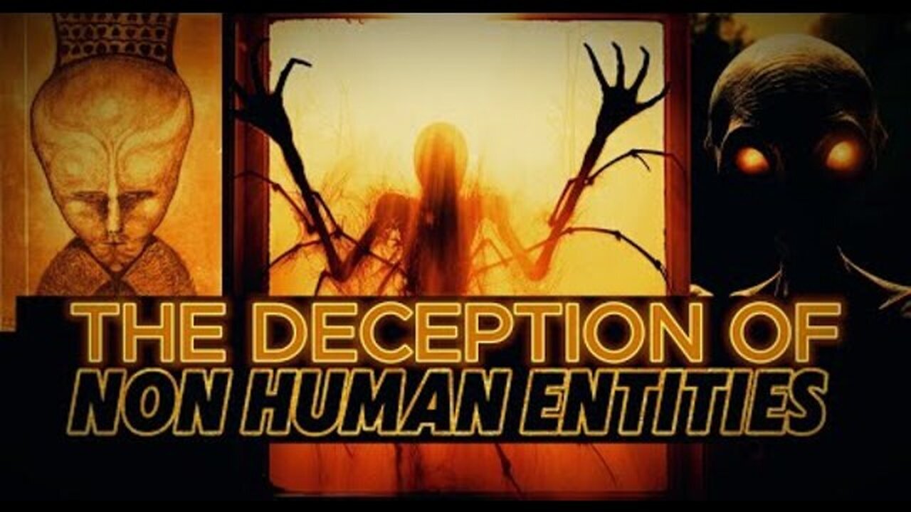 The Deception of Non Human Entities & the Occult Manifestation of Aliens