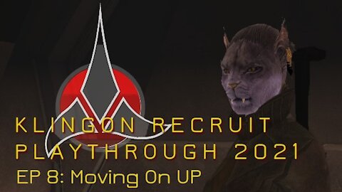 Klingon Recruit Playthrough EP 8: Moving On Up