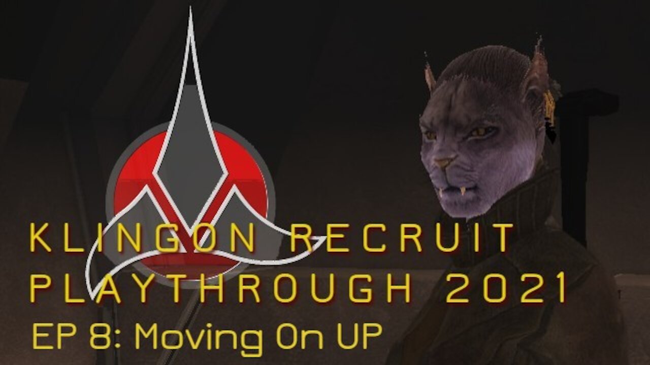 Klingon Recruit Playthrough EP 8: Moving On Up