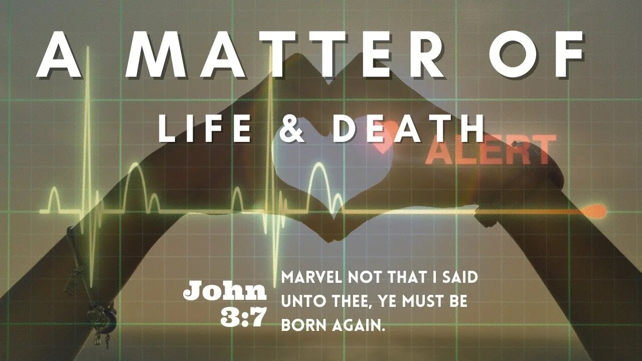 A Matter of Life and Death | Pastor Bickel | Bethel Baptist Fellowship [SERMON]