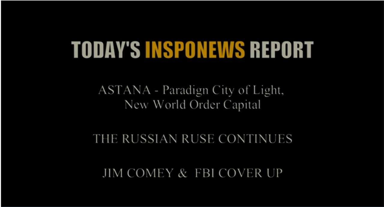 BREAKING: FBI TREASON- Jim Comey Trying to Frame Trump! ASTANA- NWO CAPITAL CITY PARADIGM