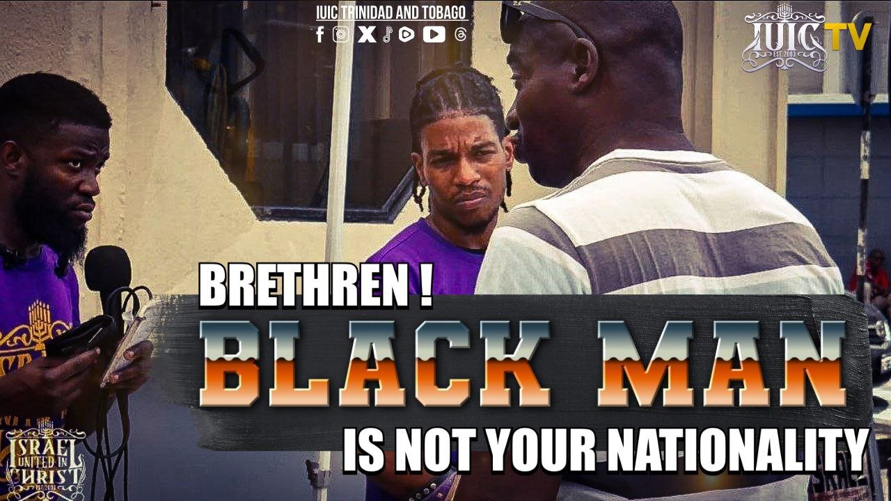 BRETHREN! BLACK MAN IS NOT YOUR NATIONALITY