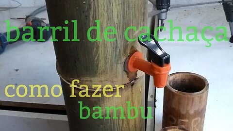 como fazer um barril de cachaça @bambutotal