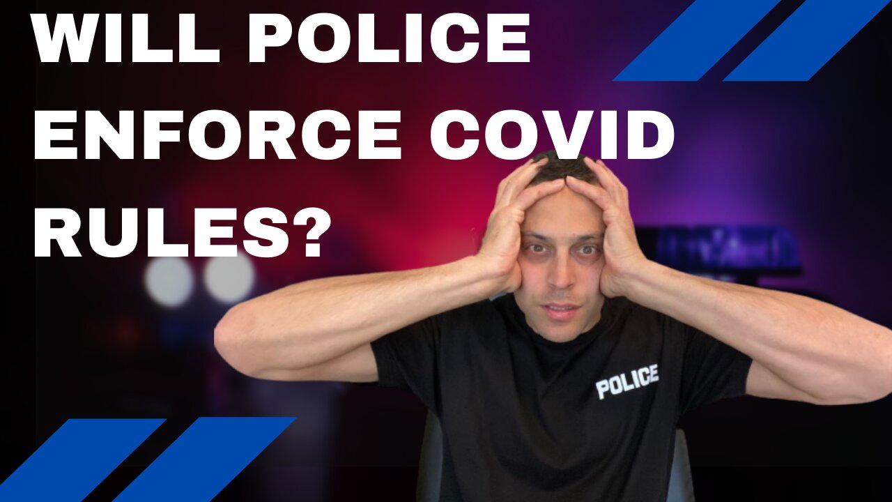 Should Police Enforce COVID Mandates [I know a lot of cops agree with me!]