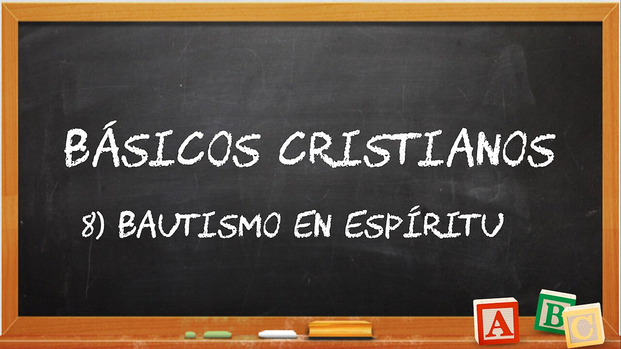 Básicos Cristianos 8: Bautismo del Espíritu