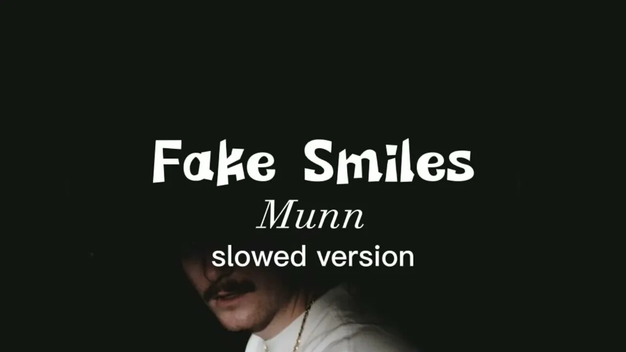 Munn - Fake Smiles (Slowed and lyrics)