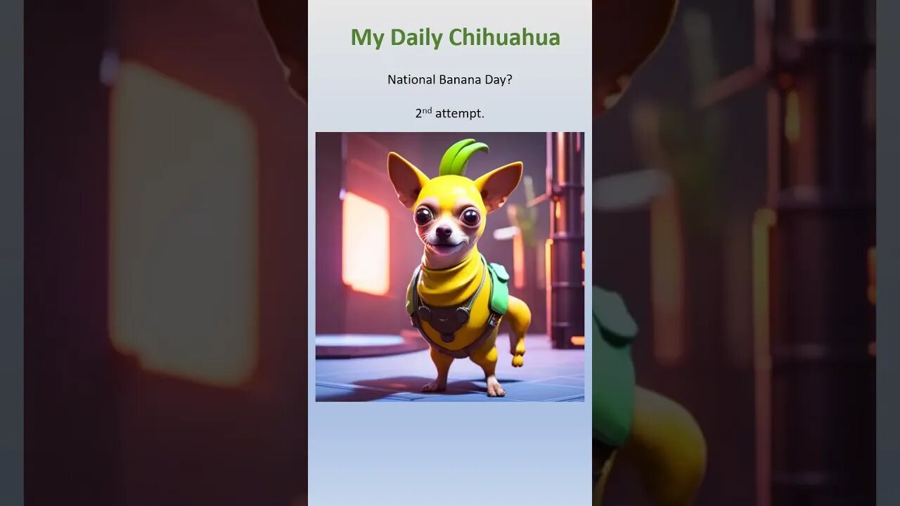 National Banana Day? Chihuahua and Banana? Attempt at a Fortnite Peely? Epic failure! #shorts