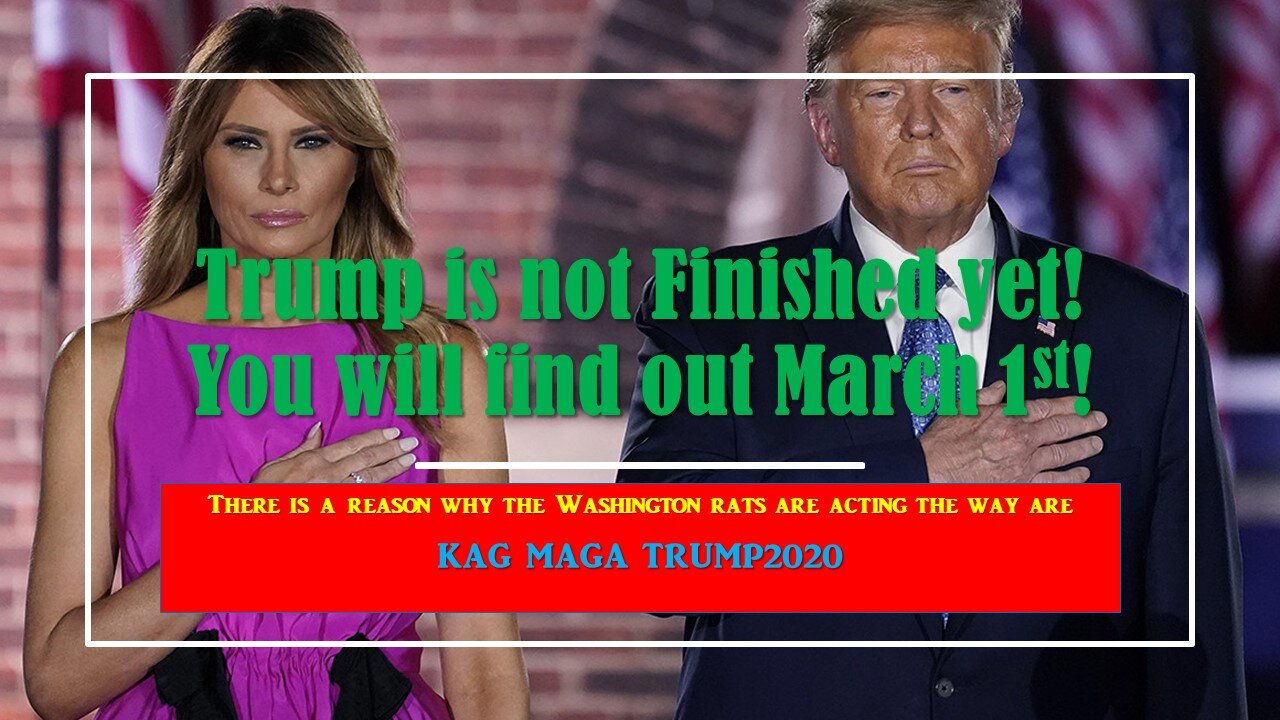 Trump is not finished yet! You will find out March 1st! #MAGA #KAG #TRUMP2020