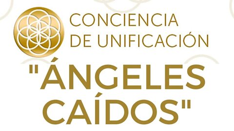 Conciencia de Unificación: Ángeles caídos.