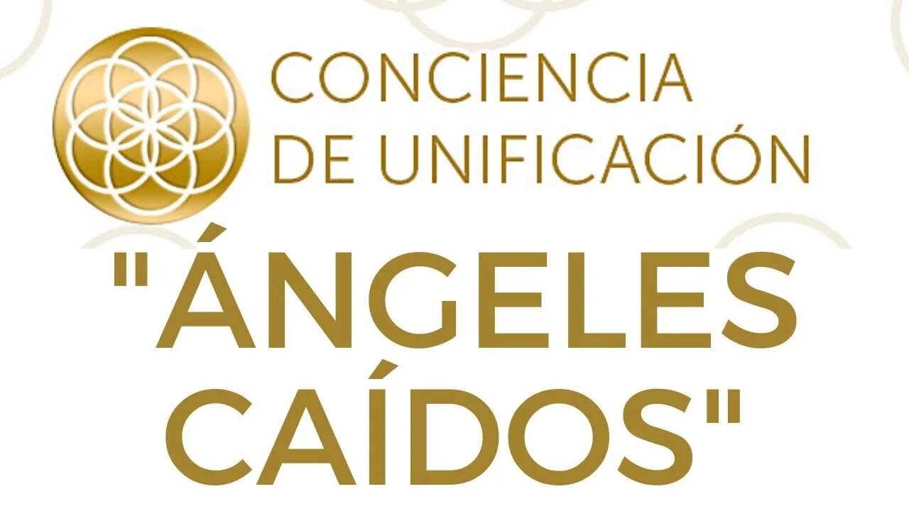 Conciencia de Unificación: Ángeles caídos.