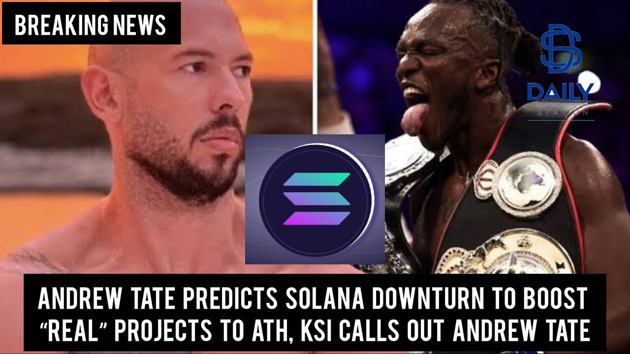 Andrew Tate Predicts Solana Downturn to boost ATH|KSI calls out Andrew tate on racial slurs|