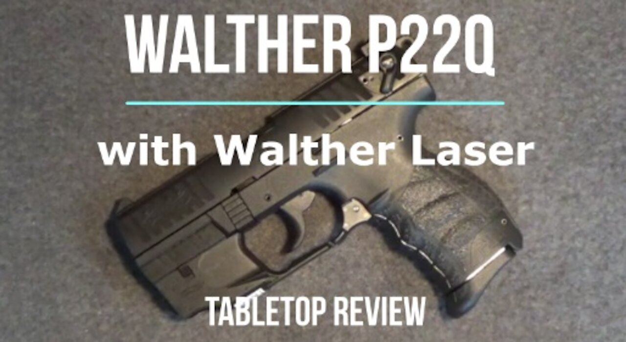 Walther P22Q .22LR w/Laser Tabletop Review - Episode #202106