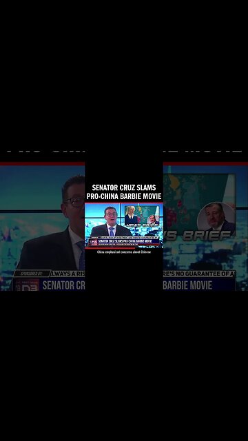 Senator Cruz Slams Pro-China Barbie Movie