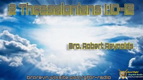 2 Thessalonians 1:10-12 (P.T. #38)