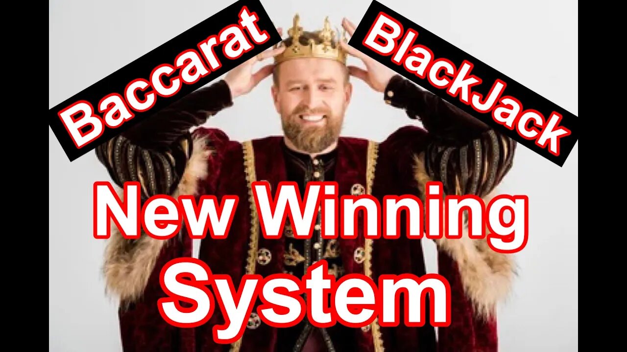 New Winning System for Baccarat & BlackJack