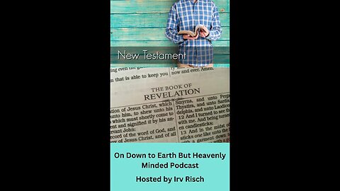 Study in the NT, Revelation 2, on Down to Earth But Heavenly Minded Podcast