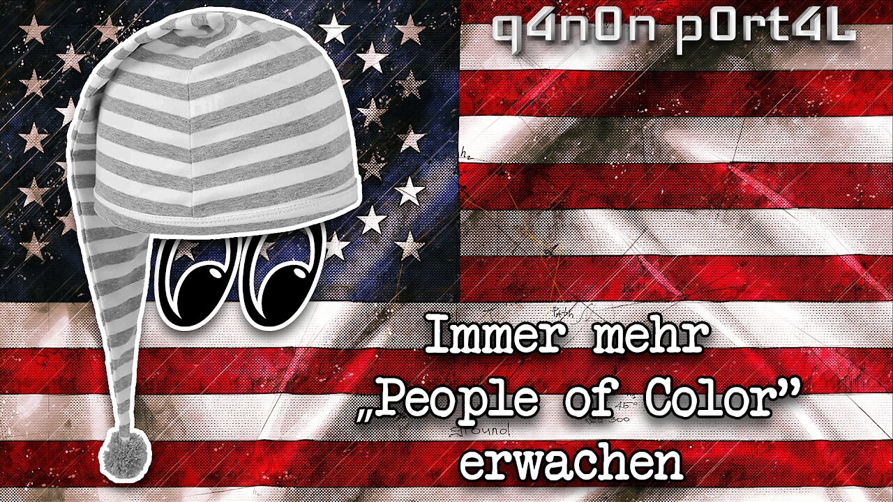 Immer mehr „People of Color" erwachen | q4n0n p0rt4L