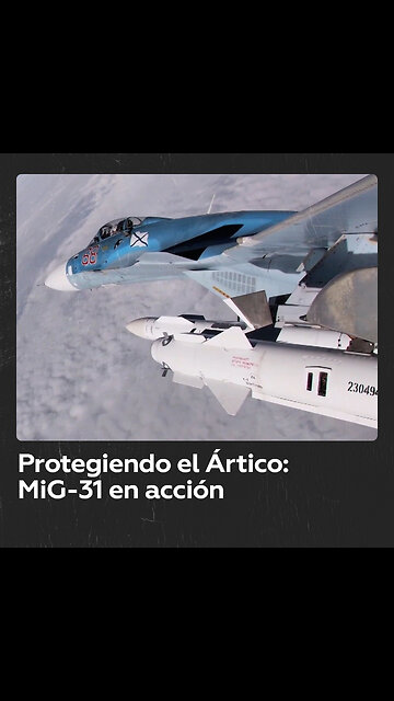 Cazas rusos MiG-31 protegen el Ártico