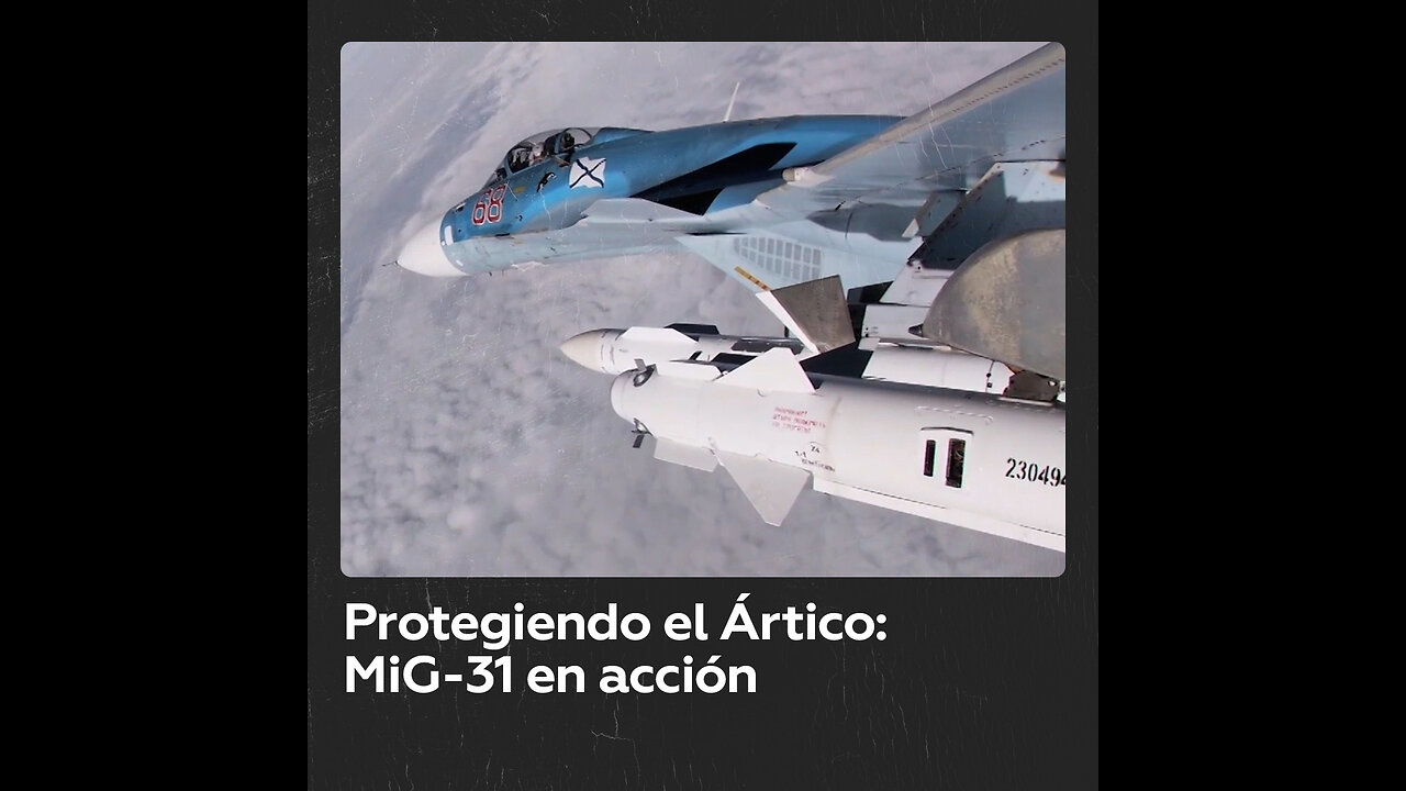 Cazas rusos MiG-31 protegen el Ártico