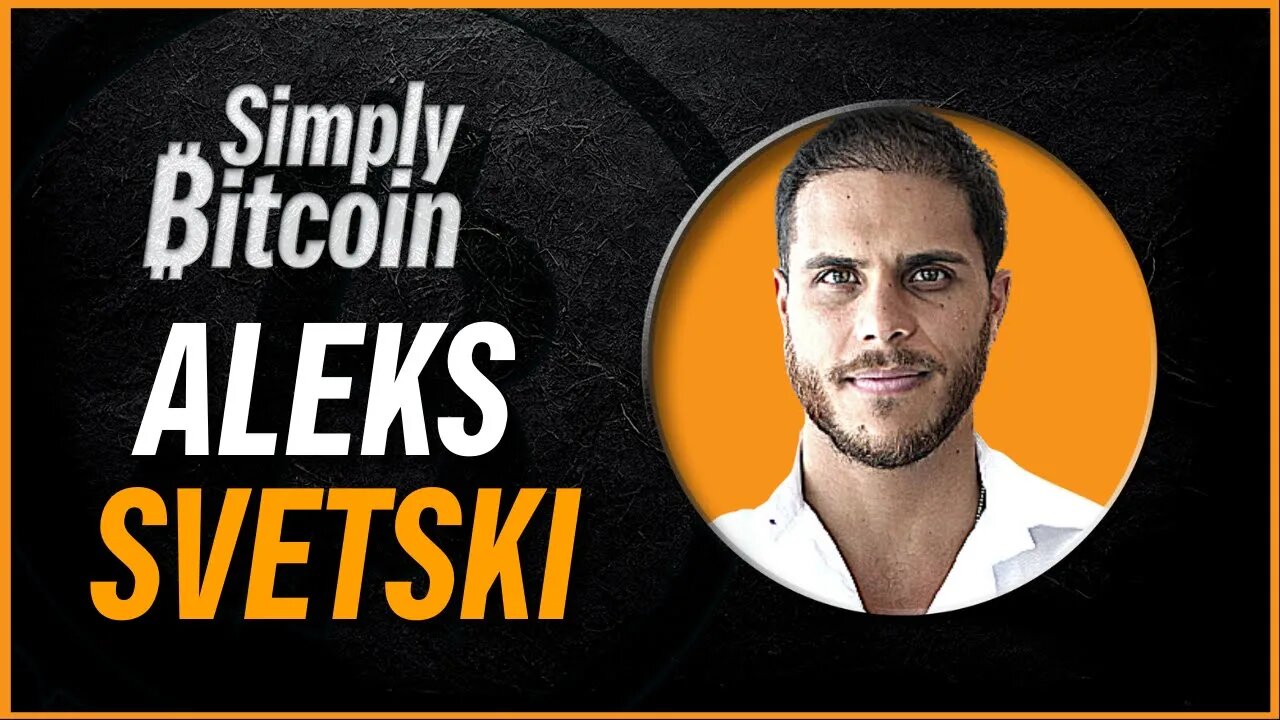 Aleks Svetski | Remnant Adoption | Simply Bitcoin IRL