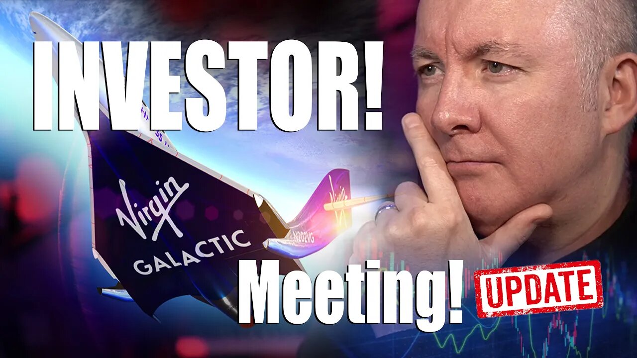 VIRGIN GALACTIC SPCE STOCK - INVESTOR MEETING UPDATE!! @MartynLucas