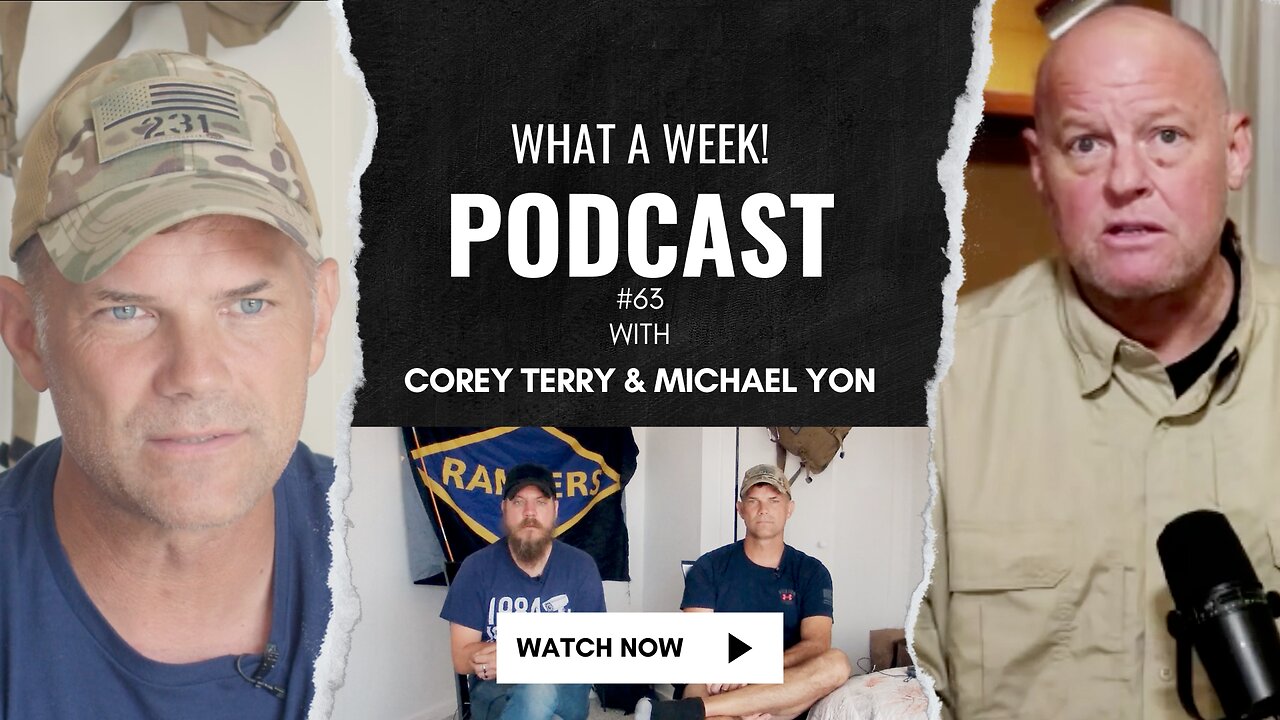 What A Week #63 - Corey Terry & Michael Yon