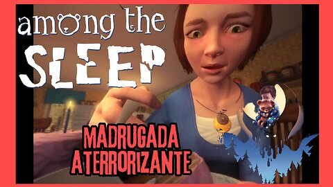 Pavor durante o sono | AMONG THE SLEEP | Criança aterrorizada no meio da noite por algo estranho