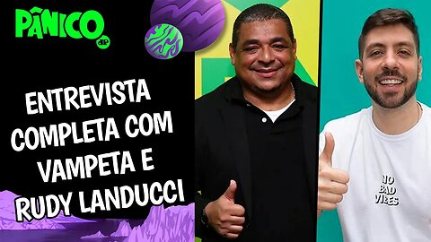 Assista à entrevista com Vampeta e Rudy Landucci na íntegra