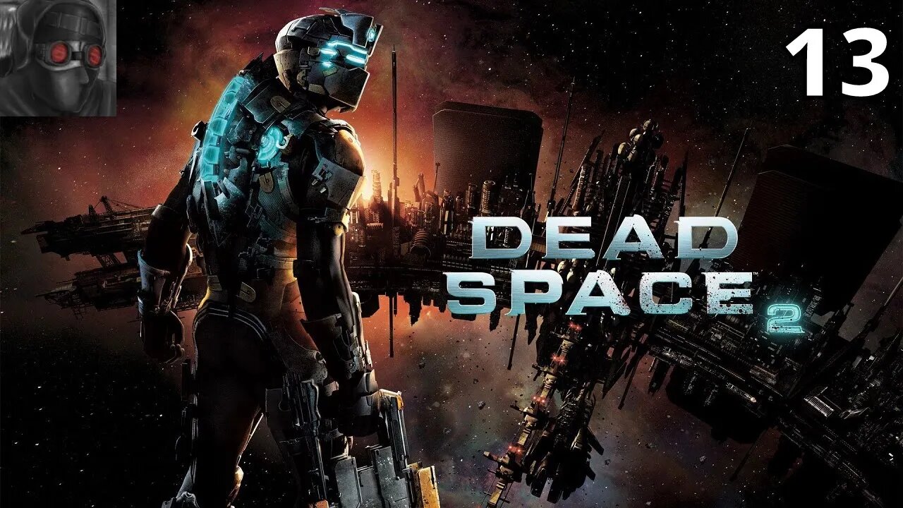 Let's Play Dead Space 2 - Ep.13