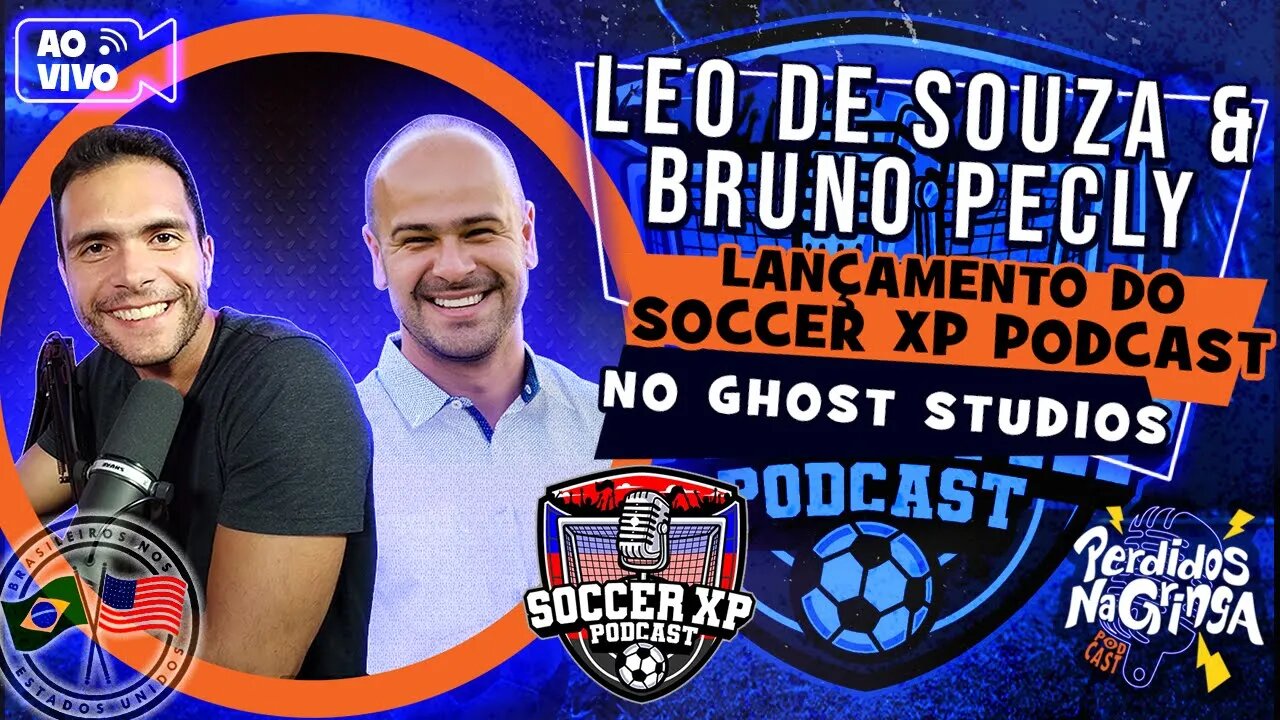 Leo de Souza & Bruno Pecly - Lançamento do Soccer XP Podcast no Ghost Studios| 166 #soccer