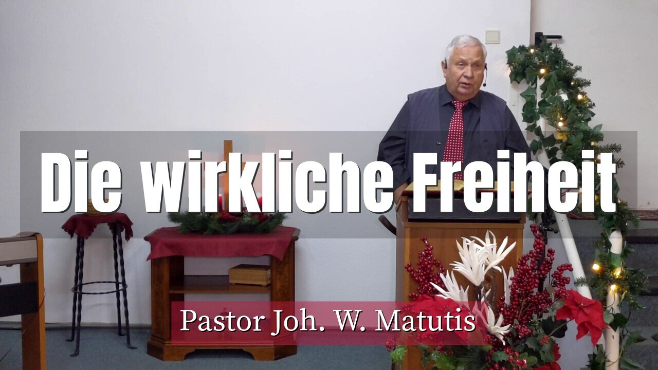 Joh. W. Matutis - Die wirkliche Freiheit - 17. Dezember 2021