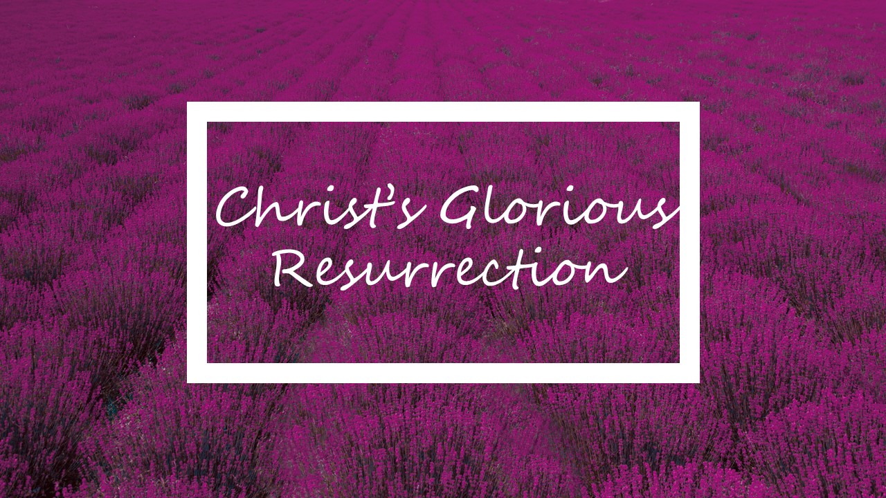 Christ's Glorious Resurrection 10