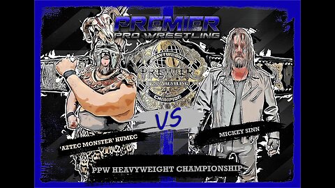 PPW #498 - PPW Heavyweight Championship Match - 'Aztec Monster' Humec vs Mickey Sinn