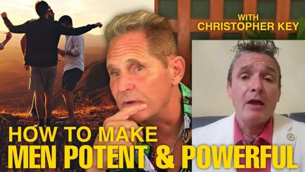 How to make men potent and powerful with Christopher Key