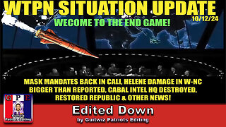 WTPN SITUATION UPDATE 10/12/24-CABAL INTEL HQ DESTROYED-CA MASK MANDATES-NC DESTRUCTION-Edited Down