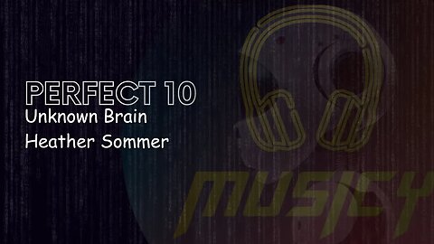 Perfect 10 (feat. Heather Sommer) Unknown Brain - Heather Sommer | NCS || MUSICY