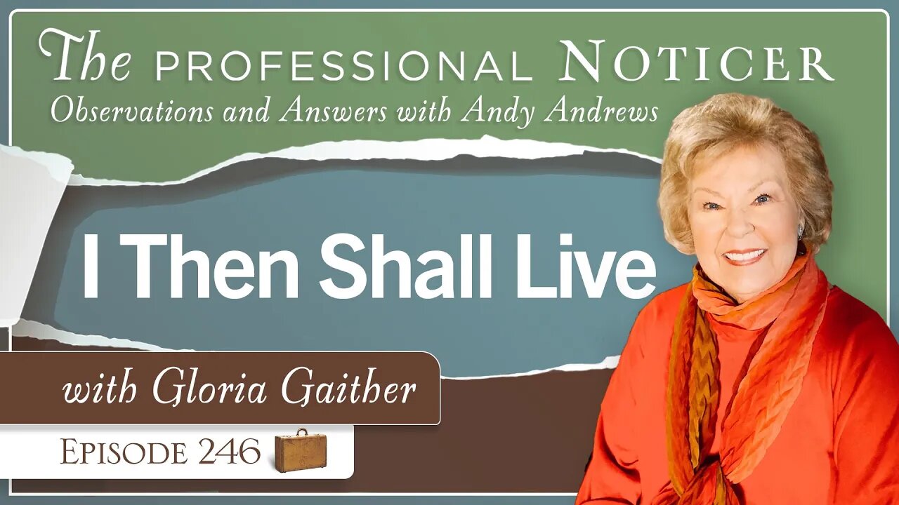 I Then Shall Live with Gloria Gaither