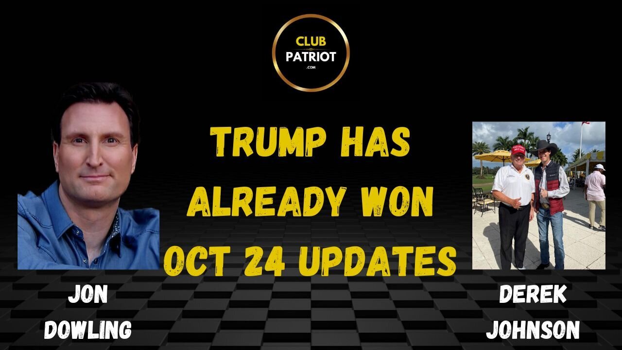 Jon Dowling & Derek Johnson Trump Has Already Won October 2024 Updates