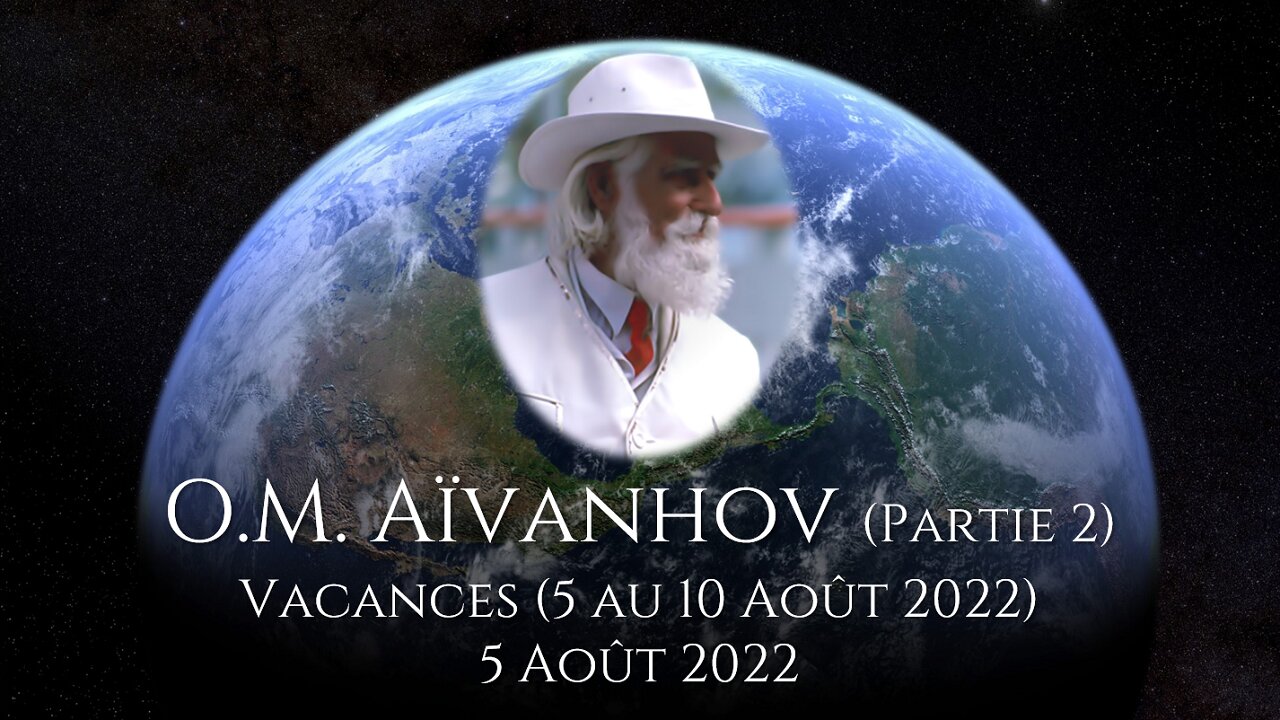 O.M. AÏVANHOV (Partie 2) - 5 août 2022