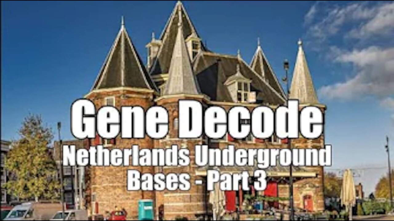 Gene Decode! Netherlands Underground Bases: Part 3. B2T Show Apr 21, 2021 (IS)