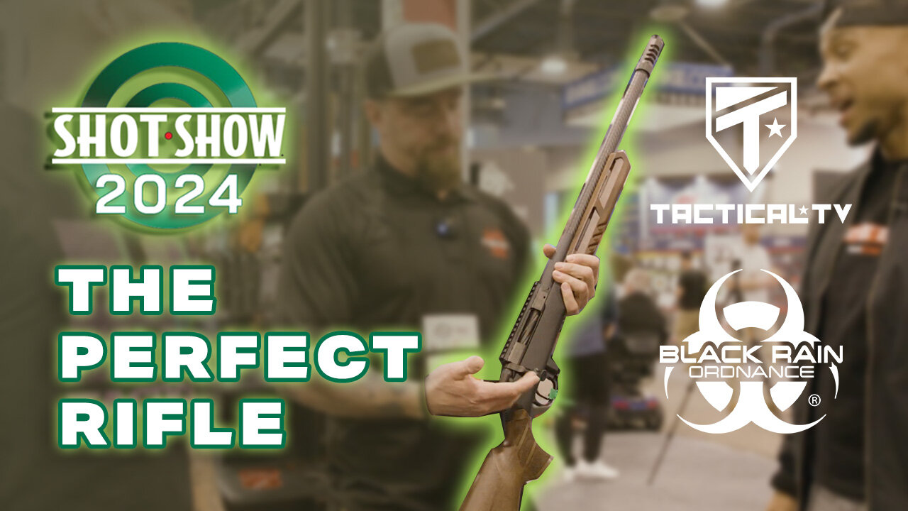 The Perfect Rifle | Black Rain Ordnance | Shot Show 2024