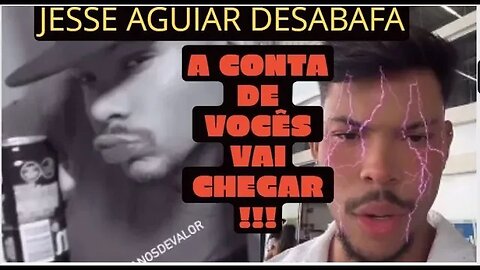 VÍDEO DE JESSÉ AGUIAR DESABAFANDO: A CONTA DE VOCÊS VAI CHEGAR! Foto