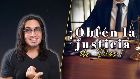 ¡Obtén la justicia de Dios!