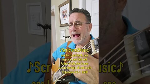 ♪Scripture2Music♪ Ephesians 4:5-6 #shorts #bible #bibleverse #scripture