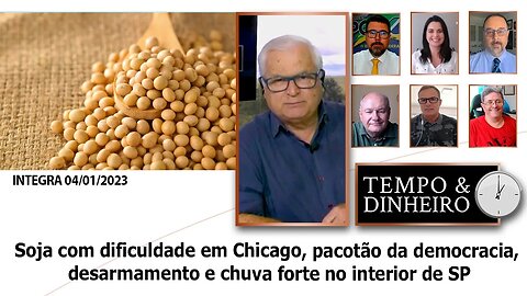 Soja com dificuldade em Chicago, pacotão da democracia, desarmamento e chuva forte no interior de SP