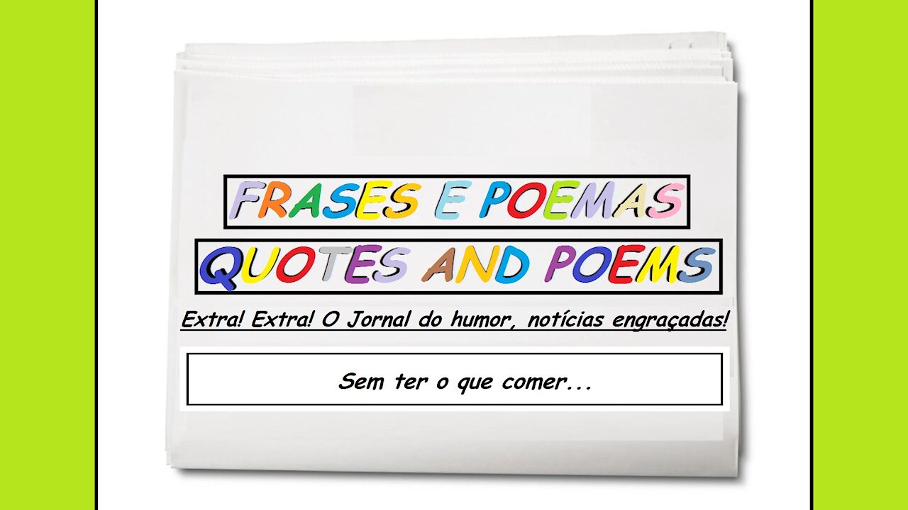 Notícias engraçadas: Sem ter o que comer...[Frases e Poemas]