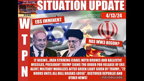 WTPN SITUATION UPDATE 4/13/24 WW3 ALERT