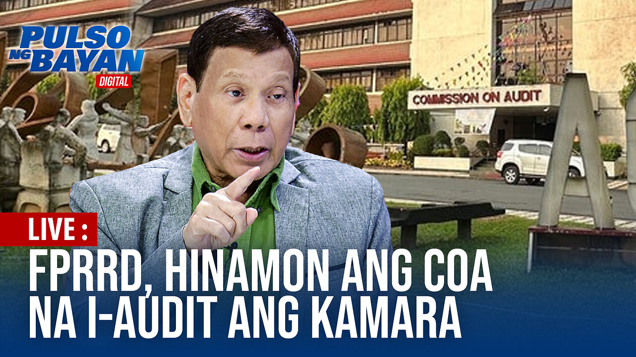 FPRRD, hinamon ang COA na i-audit ang Kamara