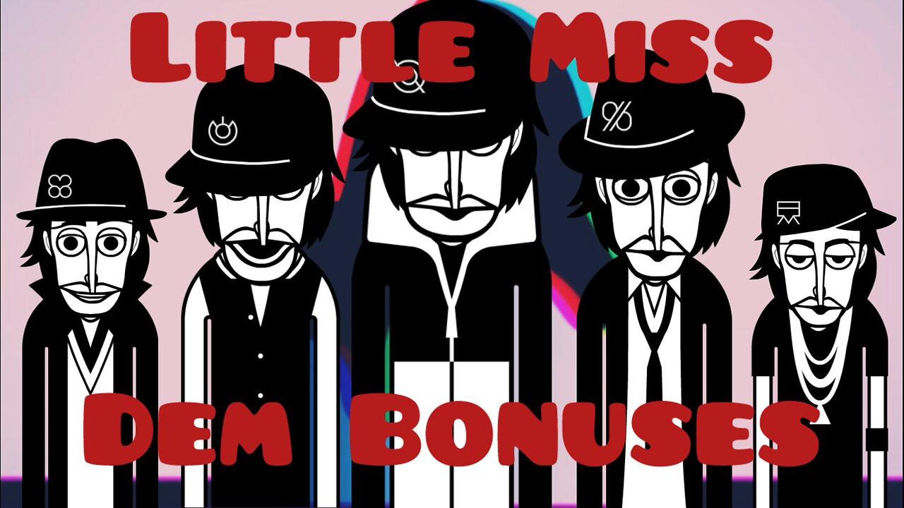 Dem Bonuses | Incredibox | Little Miss Mix