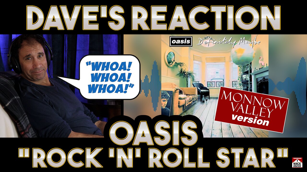 Dave's Reaction: Oasis — Rock N Roll Star [Monnow Valley Version]